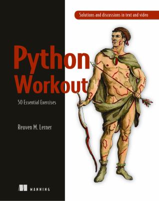 Python workout : 50 ten-minute exercises cover image