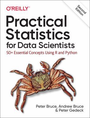 Practical statistics for data scientists : 50+ essential concepts using R and Python cover image
