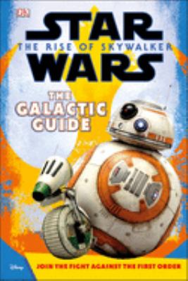 Star Wars, the rise of Skywalker : the galactic guide cover image