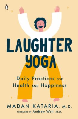 Laughter yoga : daily practices for health and happiness cover image