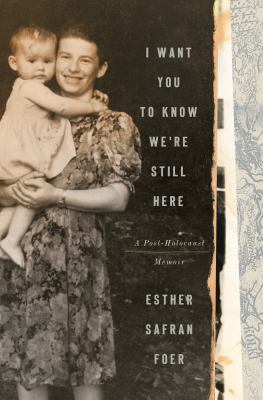 I want you to know we're still here : a post-Holocaust memoir cover image