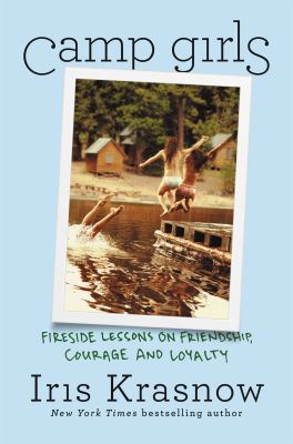 Camp girls : fireside lessons on friendship, courage, and loyalty cover image