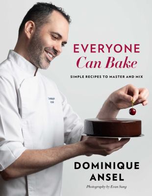Everyone can bake : simple recipes to master and mix cover image
