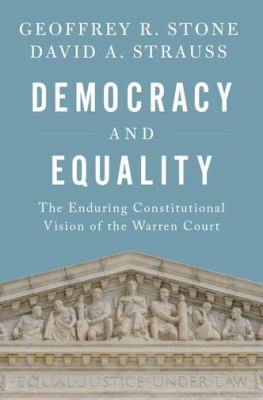 Democracy and equality : the enduring constitutional vision of the Warren court cover image