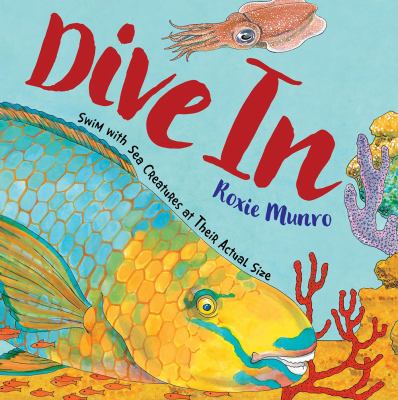 Dive in : swim with sea creatures at their actual size cover image