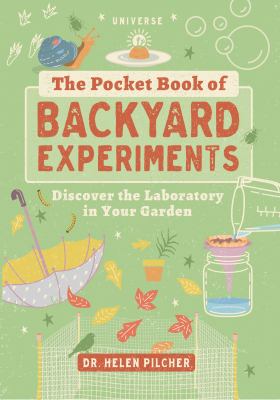 The pocket book of backyard experiments : discover the laboratory in your garden cover image