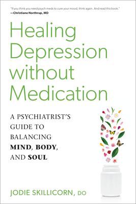 Healing depression without medication : a psychiatrist's guide to balancing mind, body, and soul cover image