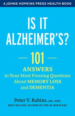 Is it Alzheimer's? : 101 answers to your most pressing questions about memory loss and dementia cover image