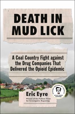 Death in Mud Lick : a coal country fight against the drug companies that delivered the opioid epidemic cover image