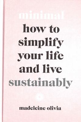 Minimal : how to simplify your life and live sustainably cover image