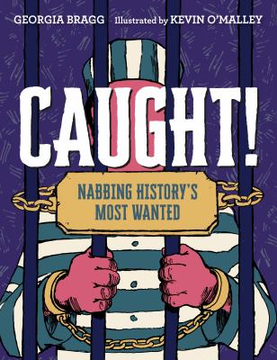 Caught! : nabbing history's most wanted cover image