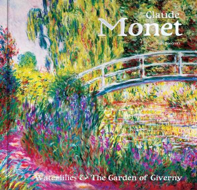 Claude Monet : water lilies and the garden of Giverny cover image