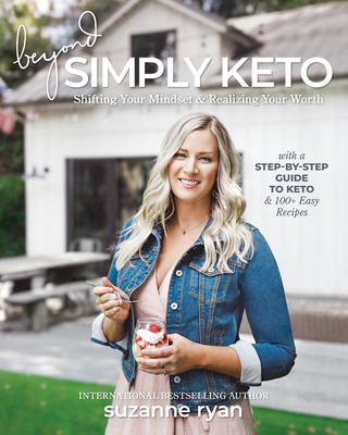 Beyond simply keto : shifting your mindset & realizing your worth cover image