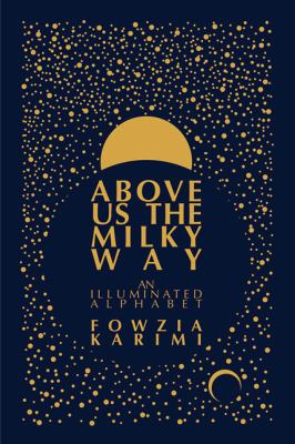 Above us the Milky Way : an illuminated alphabet cover image