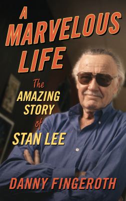 A marvelous life the amazing story of Stan Lee cover image