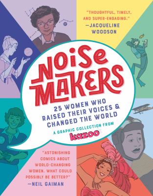 Noisemakers : 25 women who raised their voices & changed the world cover image