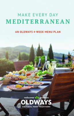 The Oldways 4-week Mediterranean diet menu plan : make every day Mediterranean cover image