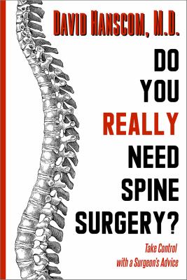 Do you really need spine surgery? : take control with a surgeon's advice cover image