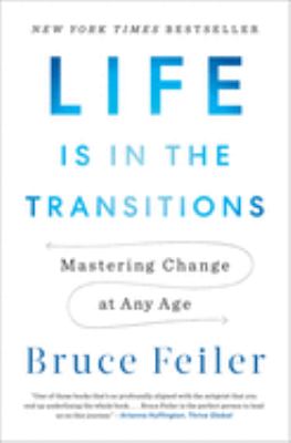 Life is in the transitions : mastering change at any age cover image