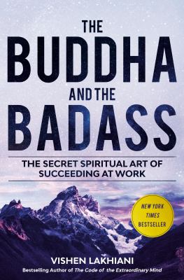 The buddha and the badass : the secret spiritual art of succeeding at work cover image