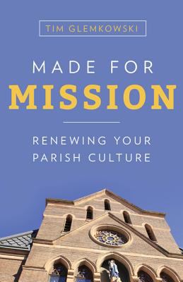 Made for mission : renewing your parish culture cover image