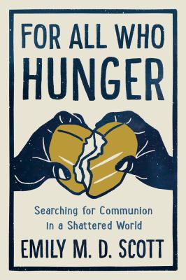 For all who hunger : searching for communion in a shattered world cover image
