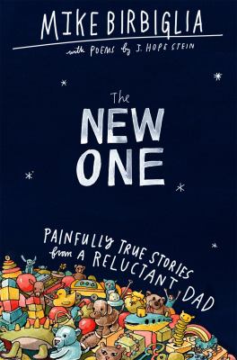 The new one : painfully true stories from a reluctant dad cover image