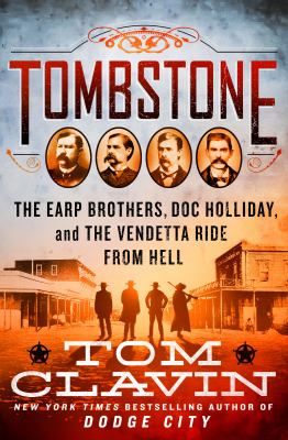 Tombstone : the Earp brothers, Doc Holliday, and the vendetta ride from hell cover image