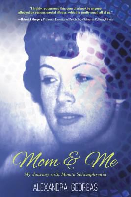 Mom & me : my journey with mom's schizophrenia cover image