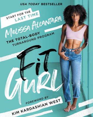 Fit gurl : the total-body turnaround program cover image