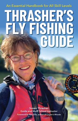Thrasher's fly fishing guide : an essential handbook for all skill levels cover image