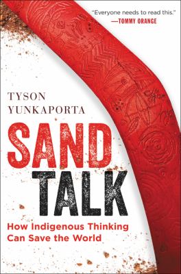Sand talk : how indigenous thinking can save the world cover image
