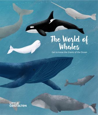 The world of whales : get to know the giants of the ocean cover image