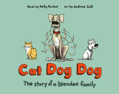 Cat dog dog : the story of a blended family cover image