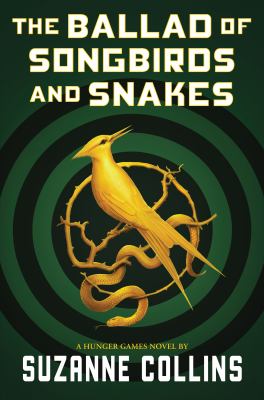 The ballad of songbirds and snakes a Hunger Games novel cover image