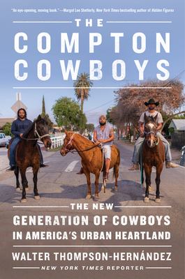 The Compton Cowboys : the new generation of cowboys in America's urban heartland cover image