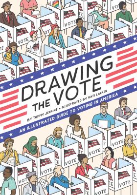 Drawing the vote : an illustrated guide to voting in America cover image