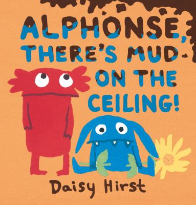 Alphonse, there's mud on the ceiling! cover image