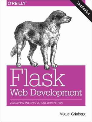 Flask web development : developing web applications with Python cover image
