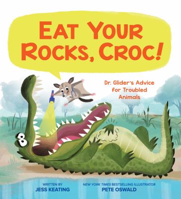 Eat your rocks, Croc! : Dr. Glider's advice for troubled animals cover image