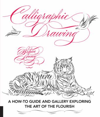 Calligraphic drawing : a how-to guide and gallery exploring the art of the flourish cover image