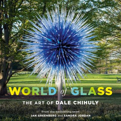 World of glass : the art of Dale Chihuly cover image