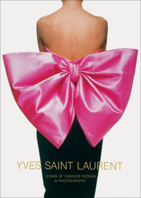 Yves Saint Laurent : icons of fashion design & photography cover image