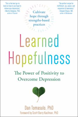 Learned hopefulness : the power of positivity to overcome depression cover image