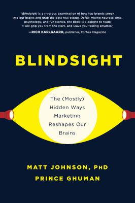 Blindsight : the (mostly) hidden ways marketing reshapes our brains cover image