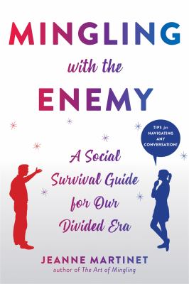 Mingling with the enemy : a social survival guide for our divided era cover image