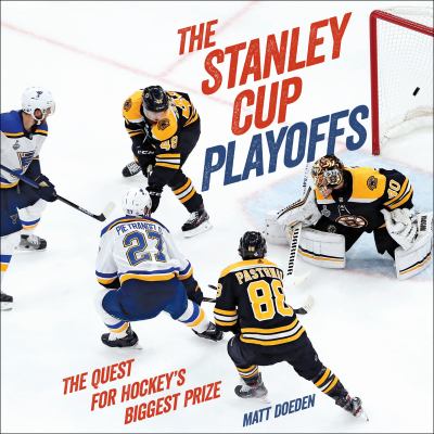The Stanley Cup playoffs : the quest for hockey's biggest prize cover image