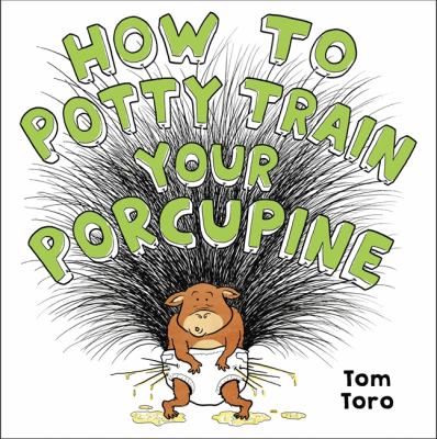 How to potty train your porcupine cover image