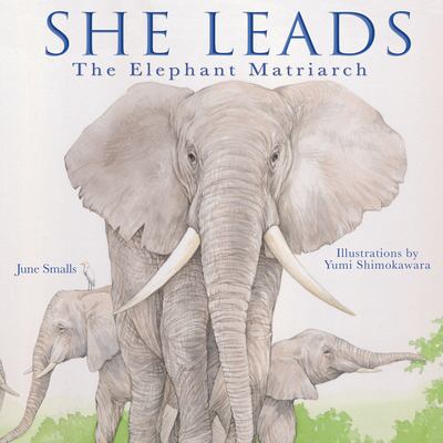 She leads : the elephant matriarch cover image