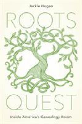 Roots quest : inside America's genealogy boom cover image